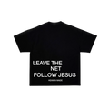 LEAVE THE NET, FOLLOW JESUS T-SHIRT